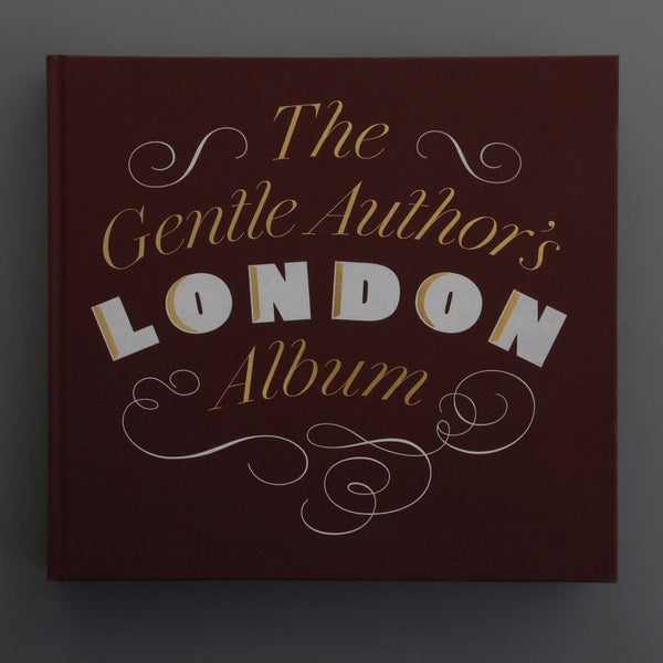 The Gentle Author's London Album